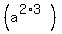 %28a%5E%282%2A3%29%29
