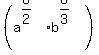 %28a%5E%286%2F2%29%2Ab%5E%286%2F3%29%29
