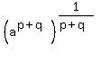 %28a%5E%28p%2Bq%29%29%5E%281%2F%28p%2Bq%29%29