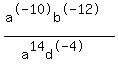 %28a%5E-10b%5E-12%29%2F%28a%5E14d%5E-4%29