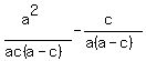 %28a%5E2%29%2F%28ac%28a-c%29%29-%28c%29%2F%28a%28a-c%29%29