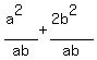 %28a%5E2%29%2Fab%2B%282b%5E2%29%2Fab