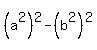 %28a%5E2%29%5E2-%28b%5E2%29%5E2