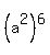 %28a%5E2%29%5E6
