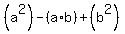 %28a%5E2%29-%28a%2Ab%29%2B%28b%5E2%29