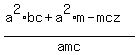 %28a%5E2%2Abc+%2B+a%5E2%2Am+-+mcz%29%2Famc