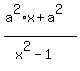 %28a%5E2%2Ax%2Ba%5E2%29%2F%28x%5E2-1%29+