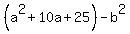 %28a%5E2%2B10a%2B25%29-b%5E2