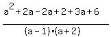 %28a%5E2%2B2a+-+2a+%2B+2+%2B+3a%2B6%29+%2F%28%28a+-+1%29%28a%2B2%29%29+