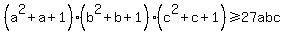%28a%5E2%2Ba%2B1%29%2A%28b%5E2+%2B+b%2B1%29%2A%28c%5E2%2Bc%2B1%29%3E=27abc