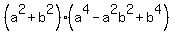 %28a%5E2%2Bb%5E2%29%28a%5E4-a%5E2b%5E2%2Bb%5E4%29