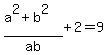 %28a%5E2%2Bb%5E2%29%2Fab%2B2=9
