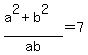 %28a%5E2%2Bb%5E2%29%2Fab=7