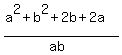 %28a%5E2%2Bb%5E2%2B2b%2B2a%29%2F%28ab%29