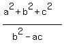 %28a%5E2%2Bb%5E2%2Bc%5E2%29%2F%28b%5E2-ac%29