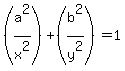 %28a%5E2%2Fx%5E2%29%2B+%28b%5E2%2Fy%5E2%29+=+1