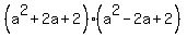 %28a%5E2+%2B+2a+%2B+2%29%2A%28a%5E2+-+2a+%2B+2%29