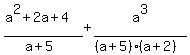 %28a%5E2+%2B+2a+%2B+4%29%2F%28a%2B5%29+%2B+a%5E3%2F%28%28a%2B5%29%28a%2B2%29%29