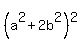 %28a%5E2+%2B+2b%5E2%29%5E2