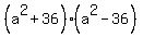 %28a%5E2+%2B+36%29%2A%28a%5E2+-+36%29