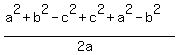 %28a%5E2+%2B+b%5E2+-+c%5E2%2Bc%5E2+%2B+a%5E2+-+b%5E2%29%2F%282a%29