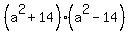 %28a%5E2+%2B14%29%2A%28a%5E2+-+14%29