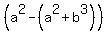%28a%5E2+-+%28a%5E2+%2B+b%5E3%29%29