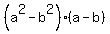 %28a%5E2+-+b%5E2%29%2A%28a-b%29