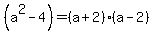 %28a%5E2-4%29=%28a%2B2%29%28a-2%29