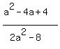 %28a%5E2-4a%2B4%29%2F%282a%5E2-8%29