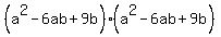 %28a%5E2-6ab%2B9b%29%28a%5E2-6ab%2B9b%29