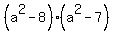 %28a%5E2-8%29%28a%5E2-7%29