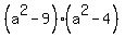 %28a%5E2-9%29%28a%5E2-4%29