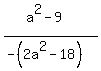 %28a%5E2-9%29%2F%28-%282a%5E2-18%29%29