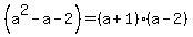 %28a%5E2-a-2%29=%28a%2B1%29%28a-2%29