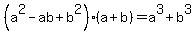 %28a%5E2-ab%2Bb%5E2%29%28a%2Bb%29=a%5E3%2Bb%5E3