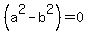 %28a%5E2-b%5E2%29=0