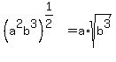 %28a%5E2b%5E3%29%5E%281%2F2%29=a%2Asqrt%28b%5E3%29