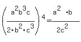 %28a%5E2b%5E3c%2F2b%5E2c%5E3%29%5E4=%28a%5E%282%29b%29%2F%282c%5E2%29