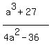 %28a%5E3%2B27%29%2F%284a%5E2-36%29