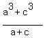 %28a%5E3%2Bc%5E3%29%2F%28a%2Bc%29