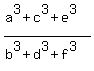 %28a%5E3%2Bc%5E3%2Be%5E3%29%2F%28b%5E3%2Bd%5E3%2Bf%5E3%29