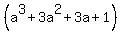 %28a%5E3+%2B+3a%5E2+%2B+3a+%2B+1%29