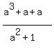 %28a%5E3+%2B+a+%2B+a%29%2F%28a%5E2%2B1%29
