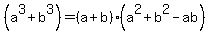 %28a%5E3+%2B+b%5E3%29+=+%28a%2Bb%29%28a%5E2%2Bb%5E2-ab%29