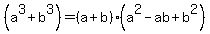 %28a%5E3+%2B+b%5E3%29+=+%28a%2Bb%29%28a%5E2-ab%2Bb%5E2%29
