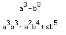 %28a%5E3+-+b%5E3%29+%2F+%28a%5E3b%5E3+%2B+a%5E2b%5E4+%2B+ab%5E5%29