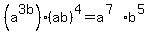 %28a%5E3+b%29%28ab%29%5E4+=a%5E%287%29b%5E%285%29