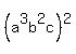 %28a%5E3b%5E2c%29%5E2