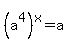 %28a%5E4%29%5Ex+=+a